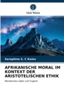Image for Afrikanische Moral Im Kontext Der Aristotelischen Ethik
