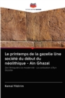Image for Le printemps de la gazelle Une societe du debut du neolithique - Ain Ghazal