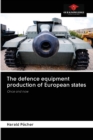 Image for The defence equipment production of European states