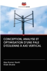 Image for Conception, Analyse Et Optimisation d&#39;Une Pale d&#39;Eolienne A Axe Vertical