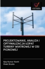 Image for Projektowanie, Analiza I Optymalizacja Lopat Turbiny Wiatrowej W OSI Pionowej