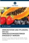 Image for Immunsystem Und Pflanzen, Die ALS Immunsystemverstarker Eingesetzt Werden