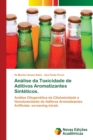Image for Analise da Toxicidade de Aditivos Aromatizantes Sinteticos.