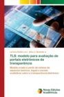 Image for Tls : modelo para avaliacao de portais eletronicos de transparencia