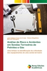 Image for Analise de Risco e Acidentes em Sondas Terrestres de Petroleo e Gas