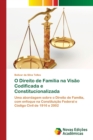 Image for O Direito de Familia na Visao Codificada e Constitucionalizada