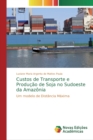 Image for Custos de Transporte e Producao de Soja no Sudoeste da Amazonia