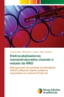 Image for Eletrocatalisadores nanoestruturados visando o estudo da RRO