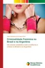 Image for Criminalidade Feminina no Brasil e na Argentina