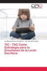 Image for TIC - TAC Como Estrategia para la Ensenanza de la Lecto Escritura