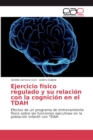 Image for Ejercicio fisico regulado y su relacion con la cognicion en el TDAH