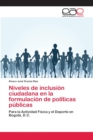 Image for Niveles de inclusion ciudadana en la formulacion de politicas publicas