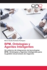 Image for BPM, Ontologias y Agentes Inteligentes