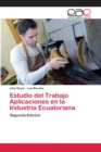 Image for Estudio del Trabajo Aplicaciones en la Industria Ecuatoriana