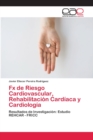 Image for Fx de Riesgo Cardiovascular, Rehabilitacion Cardiaca y Cardiologia