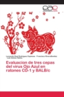Image for Evaluacion de tres cepas del virus Ojo Azul en ratones CD-1 y BALB/c