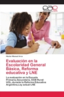 Image for Evaluacion en la Escolaridad General Basica, Reforma educativa y LNE