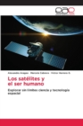 Image for Los satelites y el ser humano