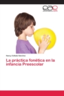 Image for La practica fonetica en la infancia Preescolar