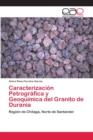 Image for Caracterizacion Petrografica y Geoquimica del Granito de Durania