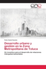 Image for Desarrollo urbano y gestion en la Zona Metropolitana de Toluca