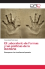 Image for El Laboratorio de Formas y las politicas de la memoria