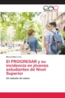 Image for El PROGRESAR y su incidencia en jovenes estudiantes de Nivel Superior