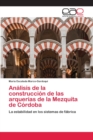 Image for Analisis de la construccion de las arquerias de la Mezquita de Cordoba
