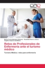 Image for Retos de Profesionales de Enfermeria ante el turismo medico