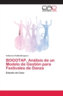 Image for BOGOTAP, Analisis de un Modelo de Gestion para Festivales de Danza