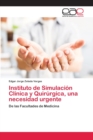 Image for Instituto de Simulacion Clinica y Quirurgica, una necesidad urgente