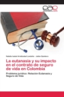 Image for La eutanasia y su impacto en el contrato de seguro de vida en Colombia