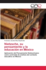 Image for Nietzsche, su pensamiento y la educacion en Mexico