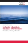 Image for Inclusion educativa, travesias interminables