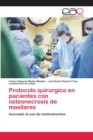 Image for Protocolo quirurgico en pacientes con osteonecrosis de maxilares