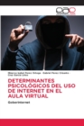 Image for Determinantes Psicologicos del USO de Internet En El Aula Virtual
