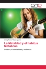 Image for La Metaldad y el habitus Metalicus
