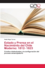 Image for Estado y Prensa en el Nacimiento del Chile Moderno : 1812- 1823