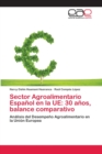 Image for Sector Agroalimentario Espanol en la UE : 30 anos, balance comparativo