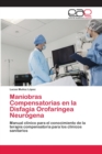 Image for Maniobras Compensatorias en la Disfagia Orofaringea Neurogena