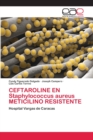 Image for CEFTAROLINE EN Staphylococcus aureus METICILINO RESISTENTE