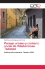Image for Paisaje urbano y contexto social de Villahermosa Tabasco