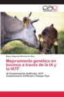 Image for Mejoramiento genetico en bovinos a traves de la IA y la IATF
