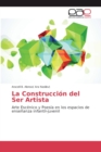 Image for La Construccion del Ser Artista