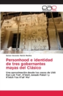 Image for Personhood e identidad de tres gobernantes mayas del Clasico