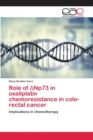 Image for Role of ?Np73 in oxaliplatin chemoresistance in colo-rectal cancer