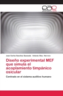 Image for Diseno experimental MEF que simula el acoplamiento timpanico osicular
