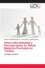 Image for Interculturalidadad y Percepciones en Salud Materno-Perinatal en Toribio