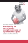 Image for Prediccion de severidad y complicaciones en apendicitis aguda