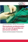 Image for Dermatosis profesionales por el uso de guantes en personal sanitario